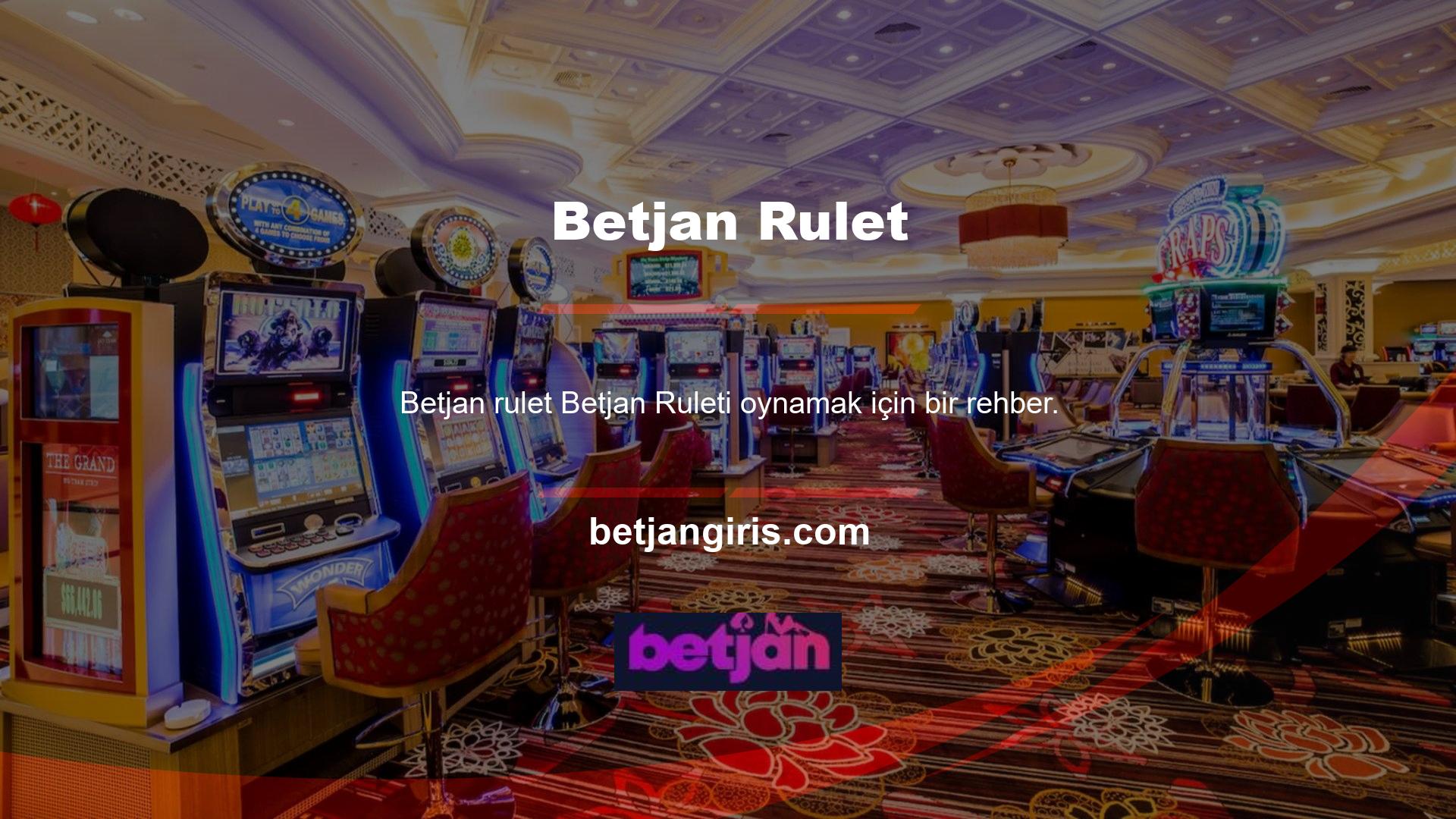 Betjan Ruleti ziyaretçileri, rulet oyunları aracılığıyla Casinoların gerçek dünyasını deneyimleyebilirler
